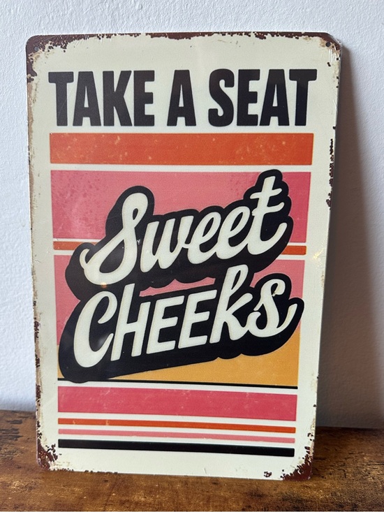 Other - Take A Seat Sweet Cheeks Retro Metal Wall Sign Home Decor Pre-Drilled Holes NWT